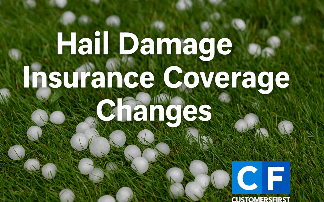 Hail Damage Insurance Coverage: Changes Every Homeowner Should Know