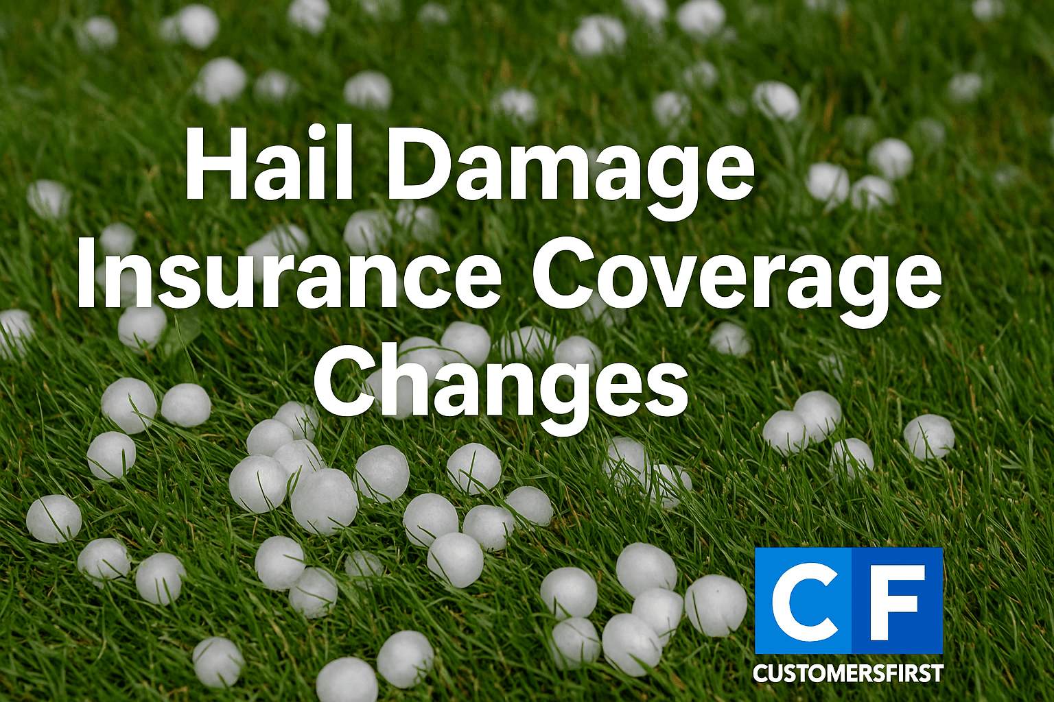 Hail Damage Insurance Coverage: Changes Every Homeowner Should Know