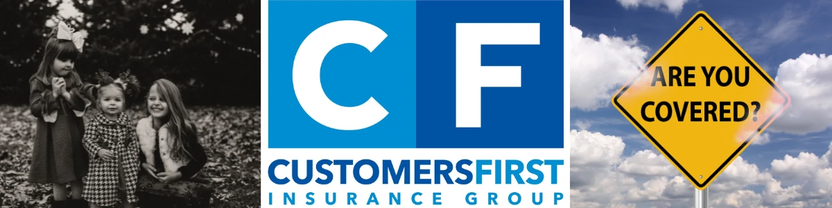 Customers First Insurance Group header banner with family photo, company logo, and Are You Covered sign